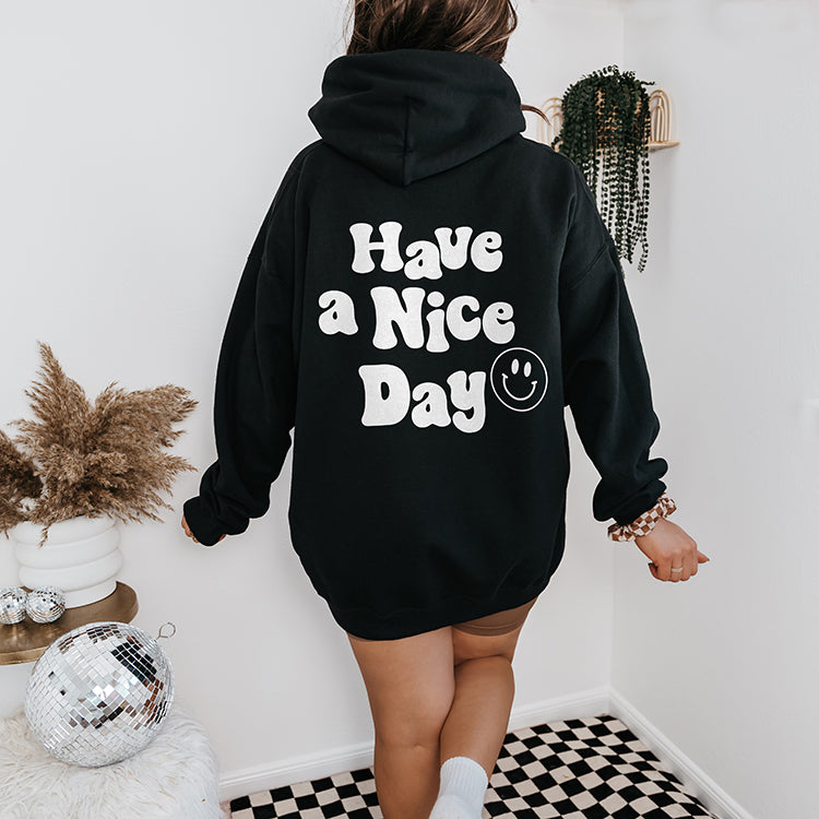 Have A Nice Day Hoodie (Wholesale)