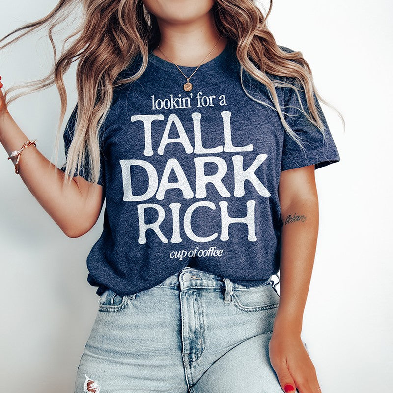 Tall Dark Rich Coffee Tee – Funny Lightweight Graphic T-Shirt