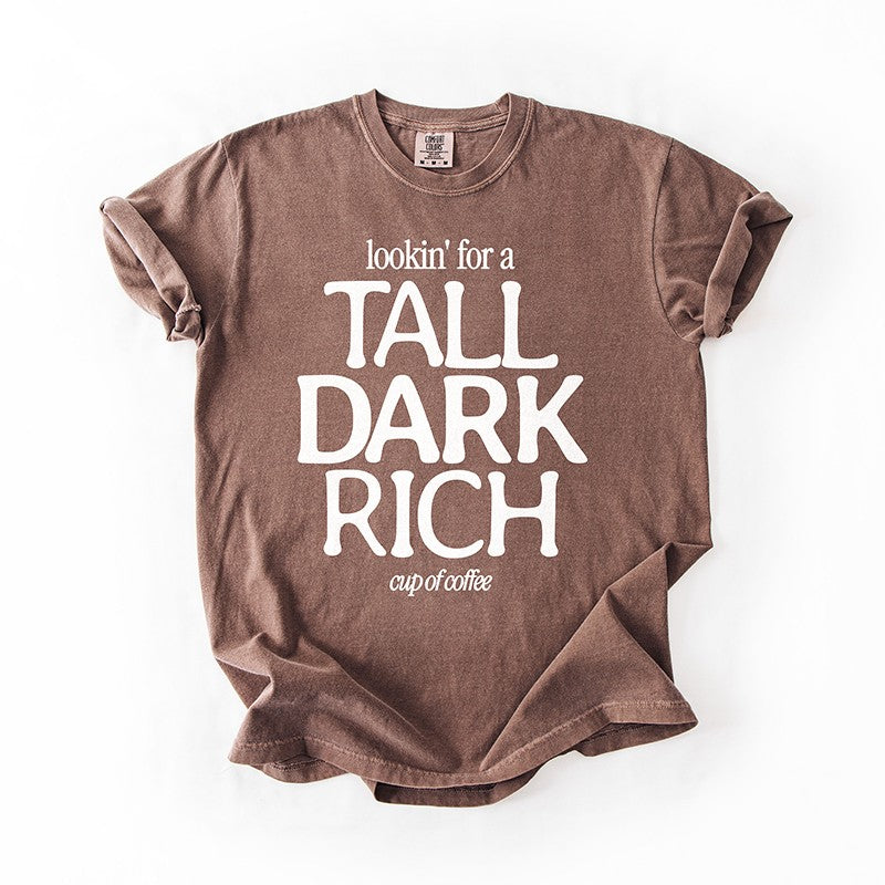 Tall Dark Rich Coffee Tee – Funny Heavyweight Graphic Tee