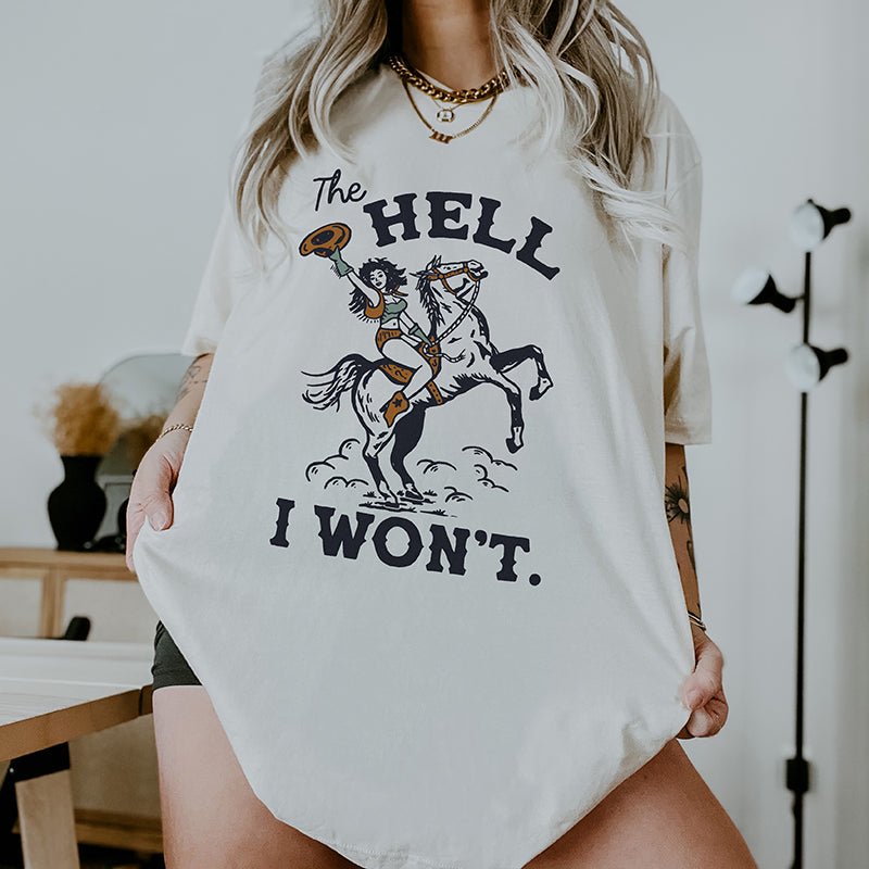 The Hell I Won't Western Cowgirl Lightweight Tee - Alley & Rae Apparel